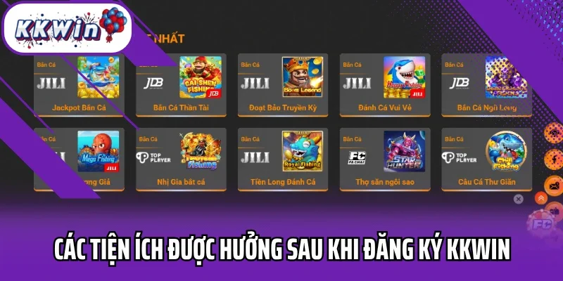 Các tiện ích được hưởng sau khi đăng ký Kkwin