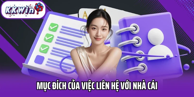 Mục đích của việc liên hệ với nhà cái