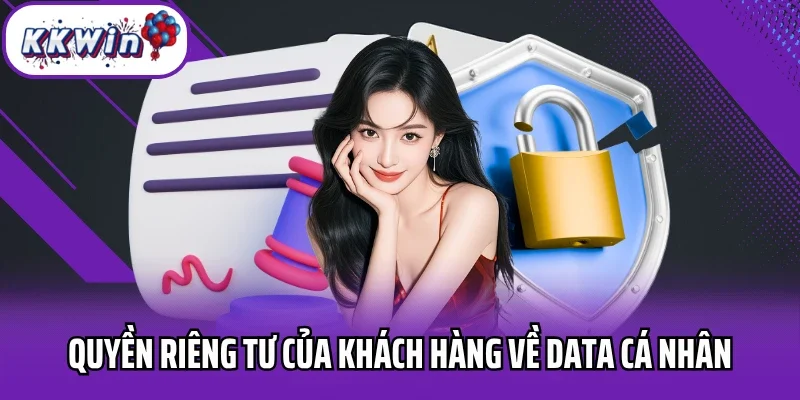 Quyền riêng tư của khách hàng về data cá nhân